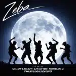 Mellow, Sleazy, Djy Ma'Ten, Amukelani M & 1F4OUR1 - Zeba ft. Soul Revolver