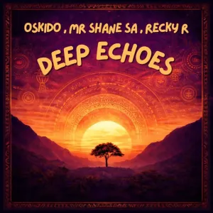 OSKIDO, Mr Shane SA & Recky-R - Deep Echoes (Extended Mix)
