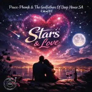 Peace-Phonik, The Godfathers Of Deep House SA & lakay0101 - Stars & Love