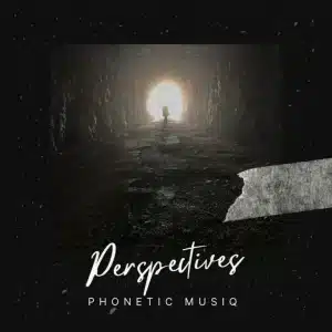 Phonetic MusiQ - Perspectives EP