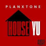 Planxtone – House Yu EP