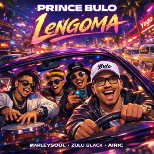 Prince Bulo - Lengoma ft. Marleysoul, Zulu Black & Airic