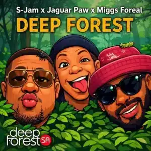 S-Jam, Jaguar Paw & Miggs Foreal - Deep Forest