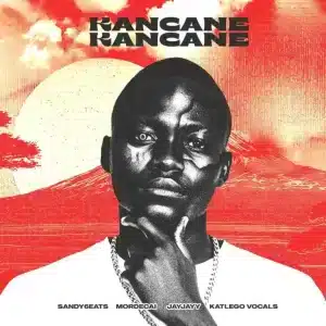 Sandy6eats, Mordecai & JayJayy - Kancane Kancane ft. Katlego Vocals