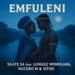 Skate SA – Emfuleni ft. Lungile Womhlaba, Ngcebo M & Sithii