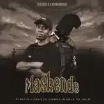 Thebuu & Commander - Maskende ft. Mellow & Sleazy, Taz Samboko, StaSoul & The Squad Thebuu & Commander - Maskende ft. Mellow & Sleazy, Taz Samboko, StaSoul & The Squad