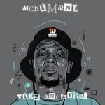 ALBUM: Tukz Ancestral - Mchumane