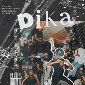 Unkle Ken, Moonchild Sanelly & Lelowhatsgood - Dika ft. Rifle Deep