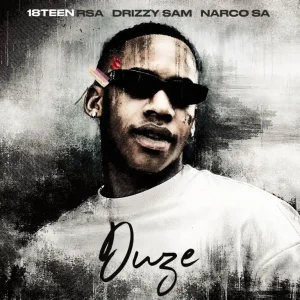 18Teen Rsa, Drizzy Sam Rsa & Narco SA - Duze ft. Mimi Fenty