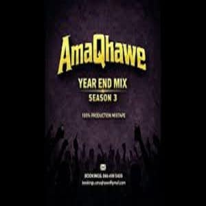 AmaQhawe - Year End Mix Season 3
