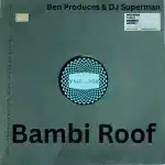 Ben Produces & DJ Superman - Bambi Roof Ben Produces & DJ Superman - Bambi Roof