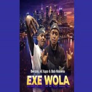 Benzoo, Al Xapo & Bob Mabena - Exe Wola