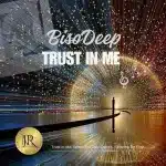 BisoDeep - Trust in Me EP BisoDeep - Trust in Me EP