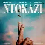 Bxby Steps, Uncool MC & Beast RSA - Ntokazi ft. Sw4e Musiik & Da Muziqal Chef