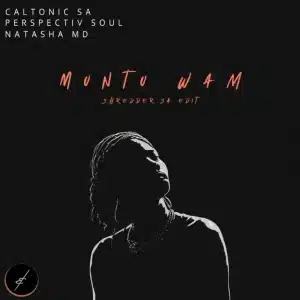 Caltonic SA, Perspectiv Soul & Natasha MD - Muntu Wam (Shredder SA Edit)