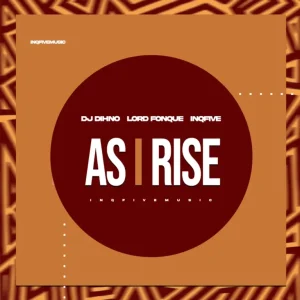 DJ Dihno, Lord FonQue & InQfive - As I Rise EP