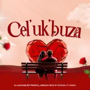 DJ Jaivane, BitterSoul, Wesley Keys & Tots SA - Cel' Uk'buza ft. Ciniso