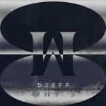 DJEFF - WHY 3 DJEFF - WHY 3