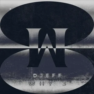 DJEFF - WHY 3
