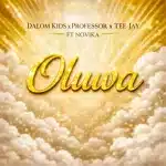 Dalom Kids, Professor & Tee Jay - Oluwa ft. Novika Dalom Kids, Professor & Tee Jay - Oluwa ft. Novika