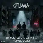 Domboshaba, Native Tribe & Da Q-Bic - Utlwa (Original Mix)