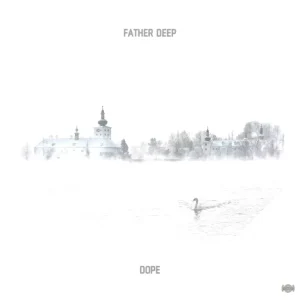 Father Deep - Dope