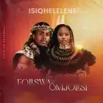 Foliswa, Mjolisi & Airic - Isiqhelelene Foliswa, Mjolisi & Airic - Isiqhelelene