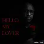 France Deep - Hello My Lover