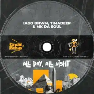 Iago BnWM, TimAdeep & Mk Da Soul - All Day, All Night
