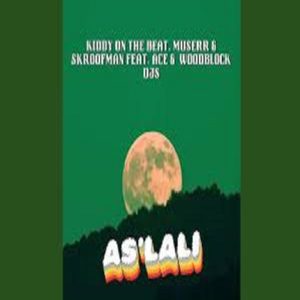 KiddyOn The Beat, Muserr & Skroofman - As'Lali ft. Ace & Woodblock DJs