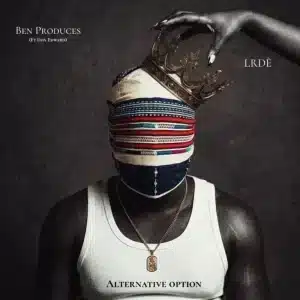 LRDÈ & Ben Produces - Alternative Option ft. Don Edward