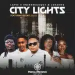 Lapie, 8nine Muzique & Loading… – City Lights ft. Hiszati