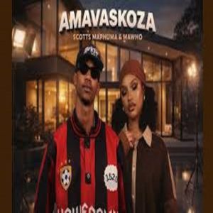 Scotts Maphuma & Mawhoo - Amavaskoza