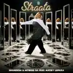 Shandesh & Hitboss SA - Straata ft. Natiey Lepaka Shandesh & Hitboss SA - Straata ft. Natiey Lepaka