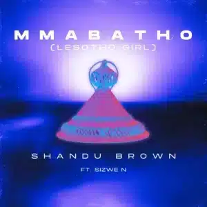 Shandu Brown - Mmabatho (Lesotho Girl) ft. Sizwe N