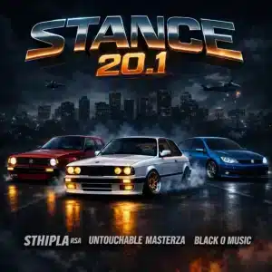 Sthipla RSA, Untouchable MasterZA & Black O Music - Stance 20.1