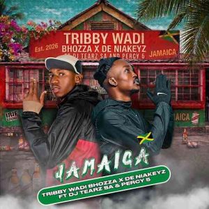 Tribby Wadi Bhozza & De Niakeyz - Jamaica ft. Dj Tearz SA & Percy 5