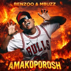 Benzoo & Mbuzz - Amakoporosh