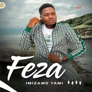 Feza - Imizamo Yami
