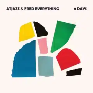 ALBUM: Atjazz & Fred Everything - 8 Days