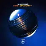 Blak Miller - Mrs Graham EP Blak Miller - Mrs Graham EP