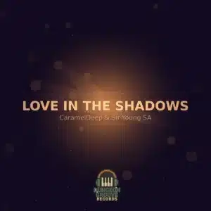 CaramelDeep & Sir Young SA - Love In The Shadows