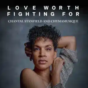 Chantal Stanfield & Chymamusique - Love Worth Fighting For (Extended Mix)