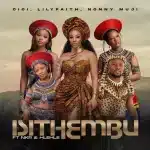 Cici, LilyFaith, Nonny Muji & NKR - Isithembu ft. Hlehle Cici, LilyFaith, Nonny Muji & NKR - Isithembu ft. Hlehle