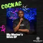 Cognac – My Mother’s Wish EP