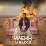 Colkaze & Mbuxx - Wehh Mbuxx ft. Loony Q & Pablo Eddie Colkaze & Mbuxx - Wehh Mbuxx ft. Loony Q & Pablo Eddie
