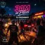 ALBUM: DJ Dadaman - 3AM In Pitori