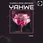 DJ Llenter SA - Yahwe ft. Lerato Boohle