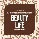DJ Ngoma, BusyExplore & InQfive - Beauty Of Life EP DJ Ngoma, BusyExplore & InQfive - Beauty Of Life EP