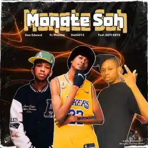 Don Edward, Ez Maestro, Statik012 & Koti Keys - Monate Soh